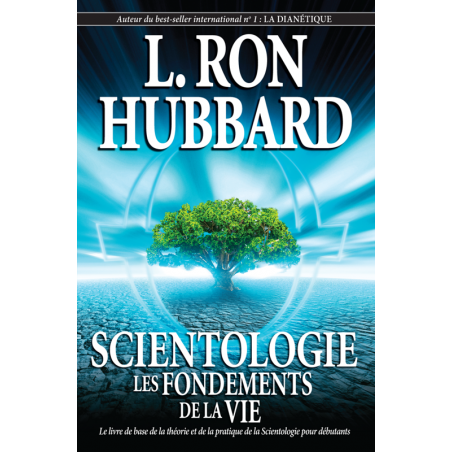 Scientologie : les fondements de la vie 